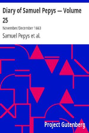 [Gutenberg 4144] • Diary of Samuel Pepys — Volume 25: November/December 1663